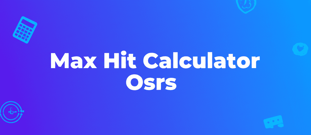 The Ultimate Guide to the OSRS Max Hit Calc: Master Your Damage in 2025